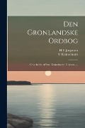Cover-Bild zum Titel 'Den Gronlandske Ordbog: Omarbeidet Af Sam Kleinschmidt, Udgiven......' von 'S. Kleinschmidt, H. S. Jorgensen'