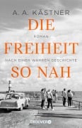Cover-Bild zum Titel 'Die Freiheit so nah' von 'A. A. Kästner'