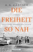Cover-Bild zum Titel 'Die Freiheit so nah' von 'A. A. Kästner'