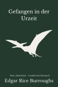 Cover-Bild zum Titel 'Gefangen in der Urzeit' von 'Edgar Rice Burroughs'