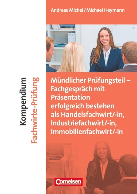 Erfolgreich im Beruf: Kompendium Fachwirte-Prüfung - mündlicher Teil - Michael Heymann, Andreas Michel