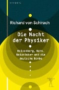 Die Nacht der Physiker - Richard von Schirach