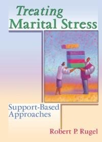 Treating Marital Stress - Robert P Rugel