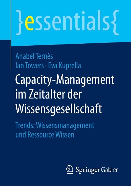 Capacity-Management im Zeitalter der Wissensgesellschaft - Anabel Ternès, Ian Towers, Eva Kuprella