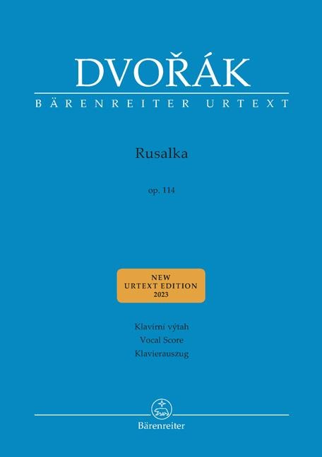 Rusalka op. 114 - Lyrisches Märchen in drei Akten - Antonín Dvorák