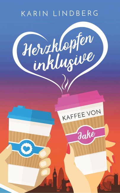Herzklopfen inklusive - Kaffee von Jake - Karin Lindberg