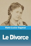 Le Divorce - Marie-Louise Gagneur