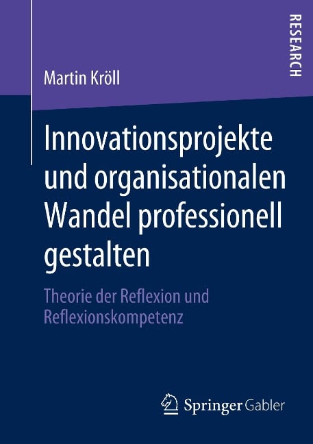 Innovationsprojekte und organisationalen Wandel professionell gestalten - Martin Kröll