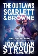 Cover-Bild zum Titel 'The Outlaws Scarlett and Browne' von 'Jonathan Stroud'