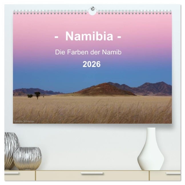Namibia - Die Farben der Namib (hochwertiger Premium Wandkalender 2026 DIN A2 quer), Kunstdruck in Hochglanz - Sandra Schänzer