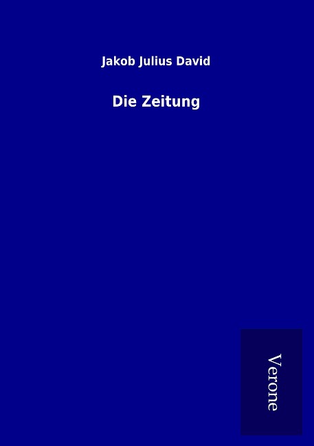 Die Zeitung - Jakob Julius David