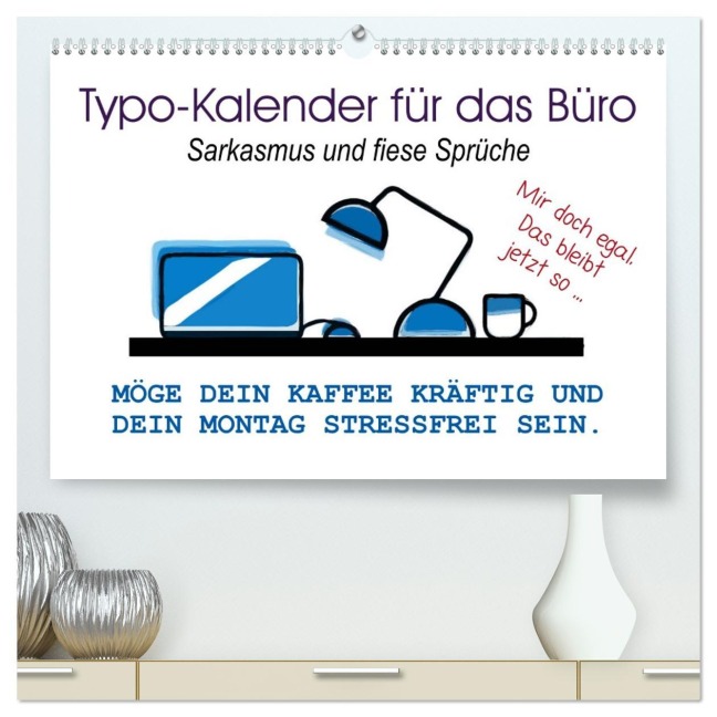 Typo-Kalender für das Büro. Sarkasmus und fiese Sprüche (hochwertiger Premium Wandkalender 2026 DIN A2 quer), Kunstdruck in Hochglanz - Rose Hurley