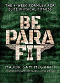 Cover-Bild zum Titel 'Be PARA Fit' von 'Sam Mcgrath'
