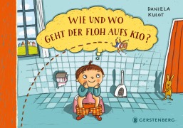 Cover-Bild zum Titel 'Wie und wo geht der Floh aufs Klo?' von 'Daniela Kulot'