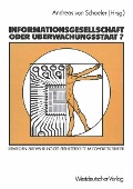 Cover-Bild zum Titel 'Informationsgesellschaft oder Überwachungsstaat?' von ''