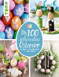 Cover-Bild zum Titel 'Die 100 schönsten Ostereier' von 'Pia Pedevilla, Kornelia Milan, Elisabeth Eder'