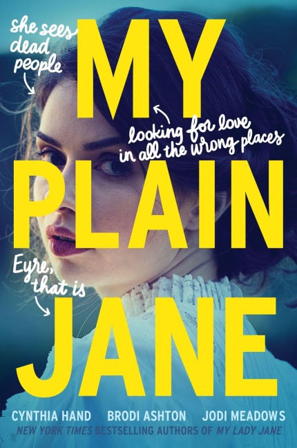 My Plain Jane - Cynthia Hand, Brodi Ashton, Jodi Meadows