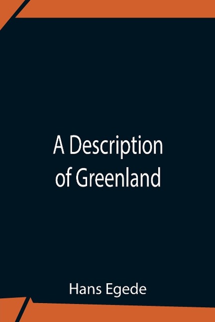 A Description Of Greenland - Hans Egede