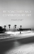 Cover-Bild zum Titel 'Retroactivity and Contemporary Art' von 'Craig Staff'