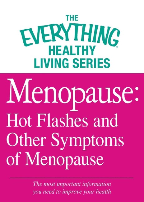 Menopause: Hot Flashes and Other Symptoms of Menopause - Adams Media