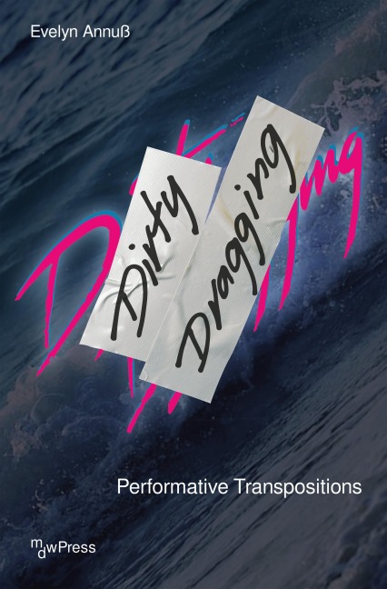 Dirty Dragging - Evelyn Annuß