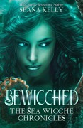 Cover-Bild zum Titel 'Bewicched: The Sea Wicche Chronicles' von 'Seana Kelly'