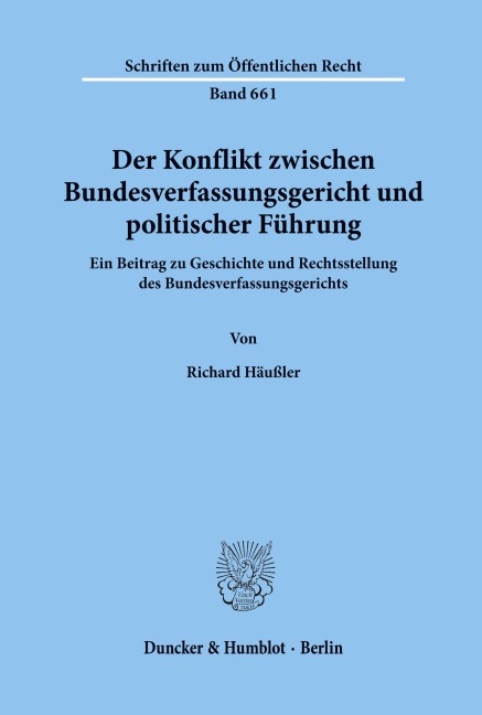 Der Konflikt zwischen Bundesverfassungsgericht und politischer Führung. - Richard Häußler