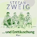 Cover-Bild zum Titel '... und Enttäuschung' von 'Stefan Zweig'