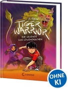 Cover-Bild zum Titel 'Tiger Warrior (Band 3) - Die Legende vom Löwendrachen' von 'Maisie Chan'