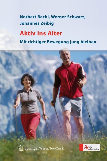 Aktiv ins Alter - Norbert Bachl, Johannes Zeibig, Werner Schwarz