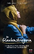 Cover-Bild zum Titel 'Die Glaubenskriegerin' von 'Esther Ahmad, Craig Borlase'