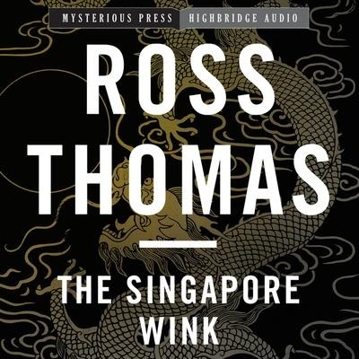The Singapore Wink Lib/E - Ross Thomas