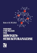 Cover-Bild zum Titel 'Theorie und Praxis der Röntgenstrukturanalyse' von 'Erich R. Wölfel'