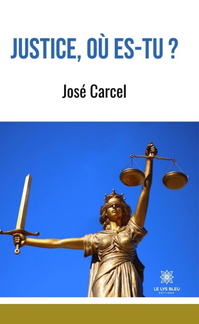 Justice, où es-tu ? - José Carcel