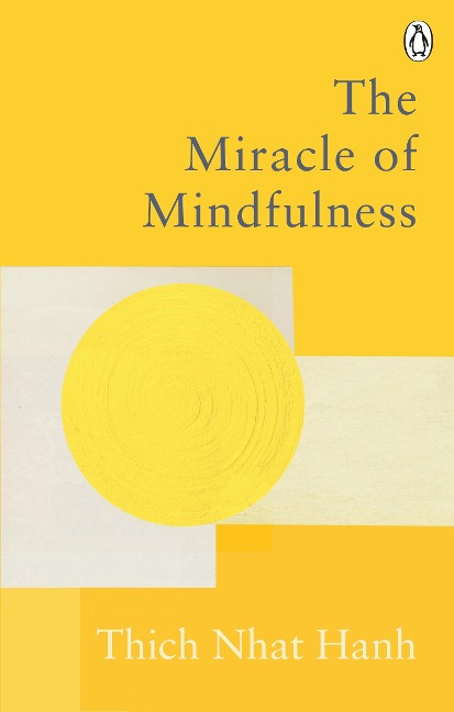 The Miracle Of Mindfulness - Thich Nhat Hanh