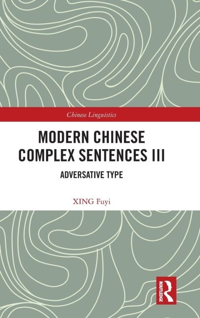 Modern Chinese Complex Sentences III - Xing Fuyi