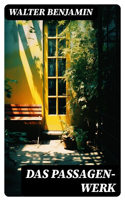 Das Passagen-Werk - Walter Benjamin