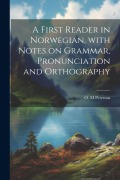 Cover-Bild zum Titel 'A first reader in Norwegian, with notes on grammar, pronunciation and orthography' von ''