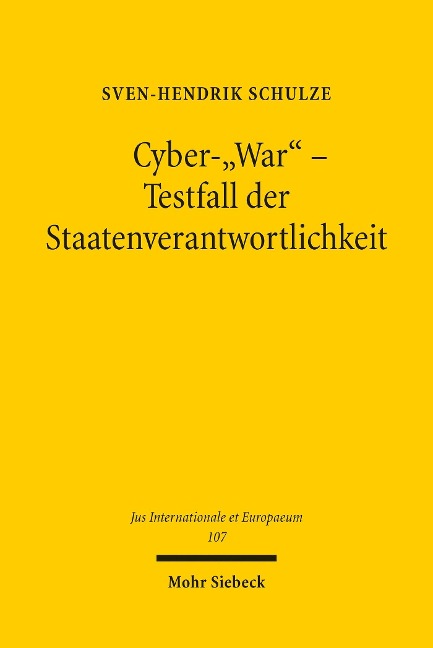 Cyber-'War' - Testfall der Staatenverantwortlichkeit - Sven-Hendrik Schulze