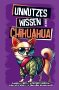 Unnützes Wissen über Chihuahua - SP Geschenkbücher