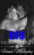 Cover-Bild zum Titel 'His Vicious Desire (Vicious Vegas, #2)' von 'Fiona Murphy'
