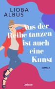 Cover-Bild zum Titel 'Aus der Reihe tanzen ist auch eine Kunst' von 'Lioba Albus'