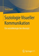 Cover-Bild zum Titel 'Soziologie Visueller Kommunikation' von 'York Kautt'
