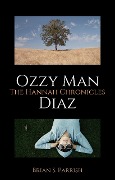 Ozzy Man Diaz: The Hannah Chronicles - Brian S. Parrish