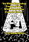 Cover-Bild zum Titel 'So With Hardship Comes Ease, With Hardship Comes Ease (Lost Between Details)' von 'A. A. Hadi White'