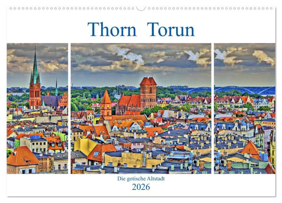 Thorn Torun - Die gotische Altstadt (Wandkalender 2026 DIN A2 quer), CALVENDO Monatskalender - Paul Michalzik