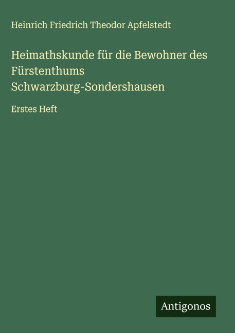 Heimathskunde für die Bewohner des Fürstenthums Schwarzburg-Sondershausen - Heinrich Friedrich Theodor Apfelstedt