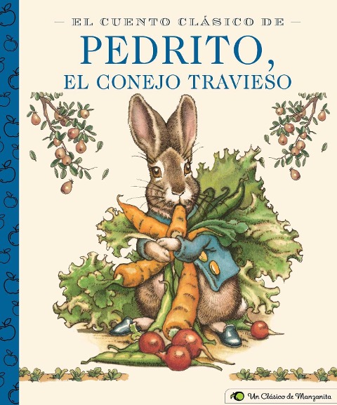 El Cuento Clásico de Pedrito, El Conejo Travieso - Beatrix Potter