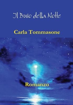 Il buio della notte - Carla Tommasone