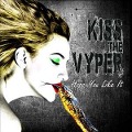 Cover-Bild zum Titel 'Hope You Like It' von 'Kiss The Vyper'